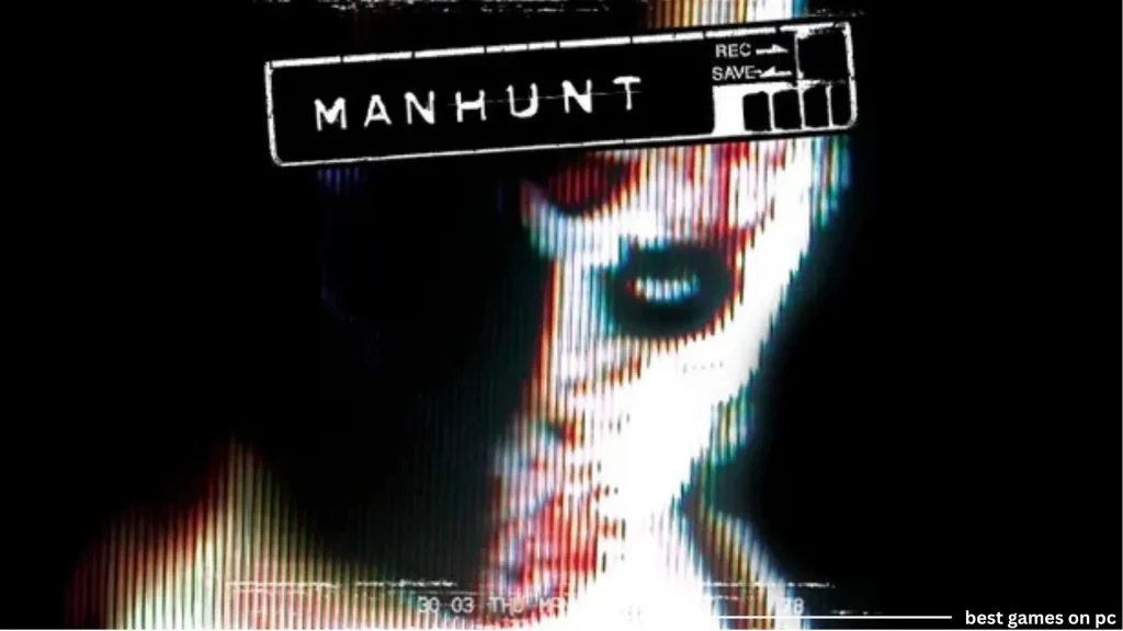Manhunt PC