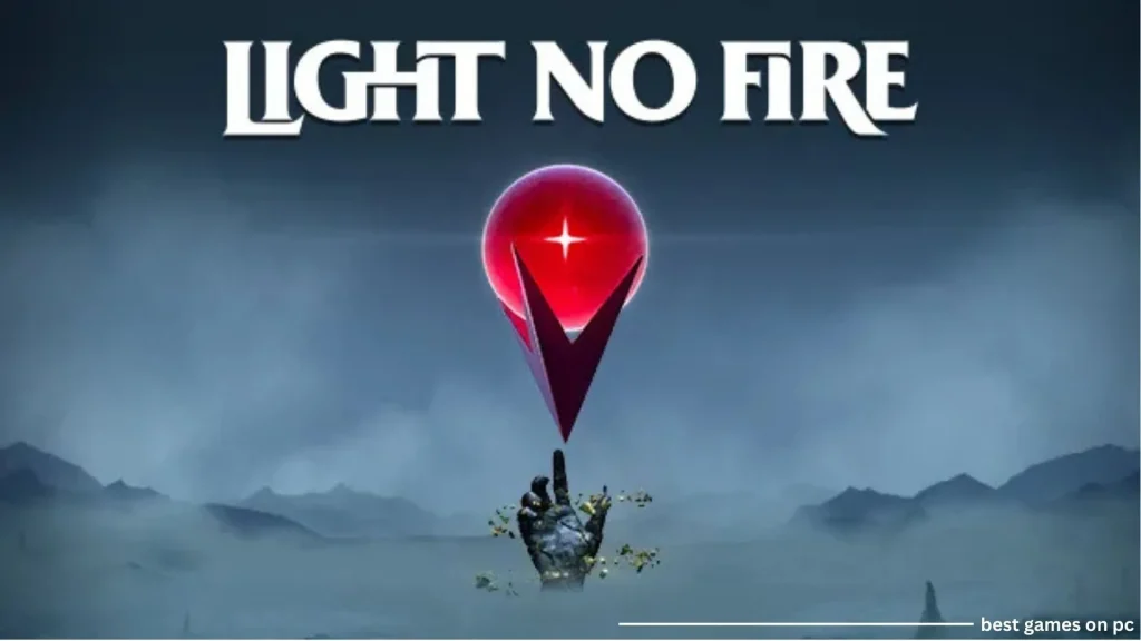 Light No Fire PC